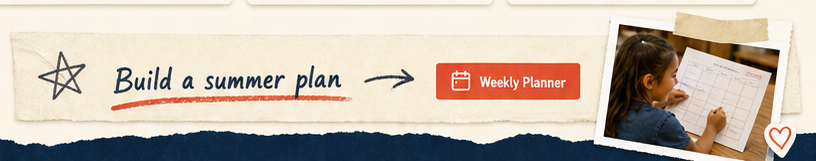 Build a summer plan — Weekly Planner